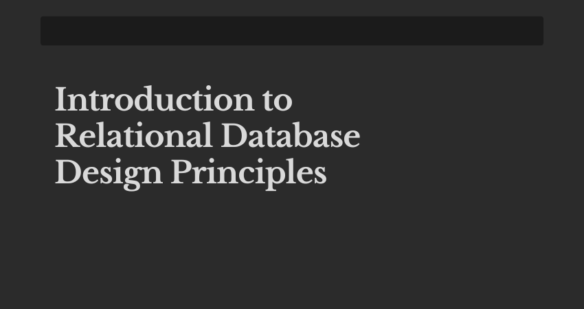 Introduction to Relational Database Design Principles